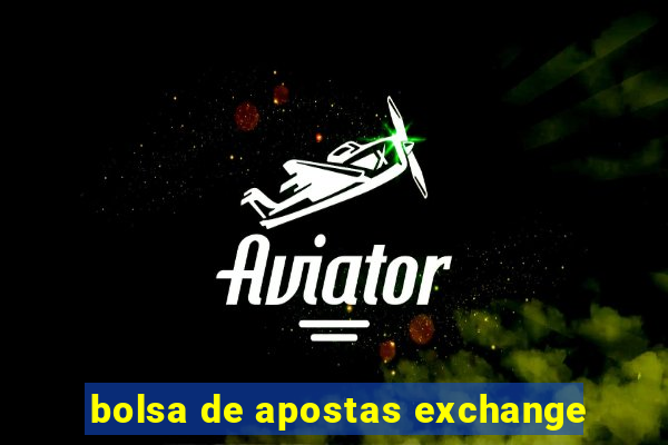 bolsa de apostas exchange